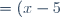 = (x - 5)^2